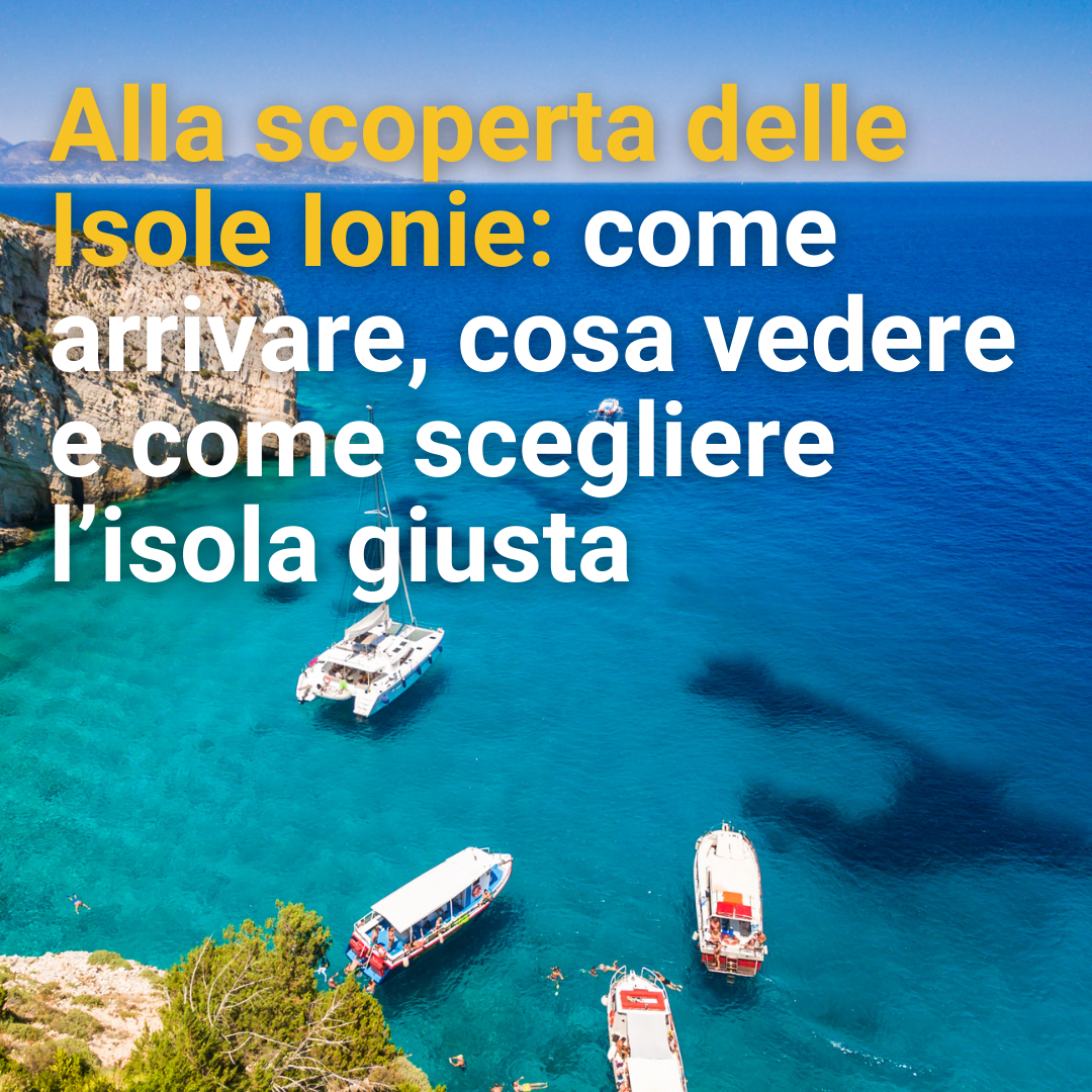 Alla scoperta delle isole Ionie: come arrivare, cosa vedere e come scegliere l'isola giusta