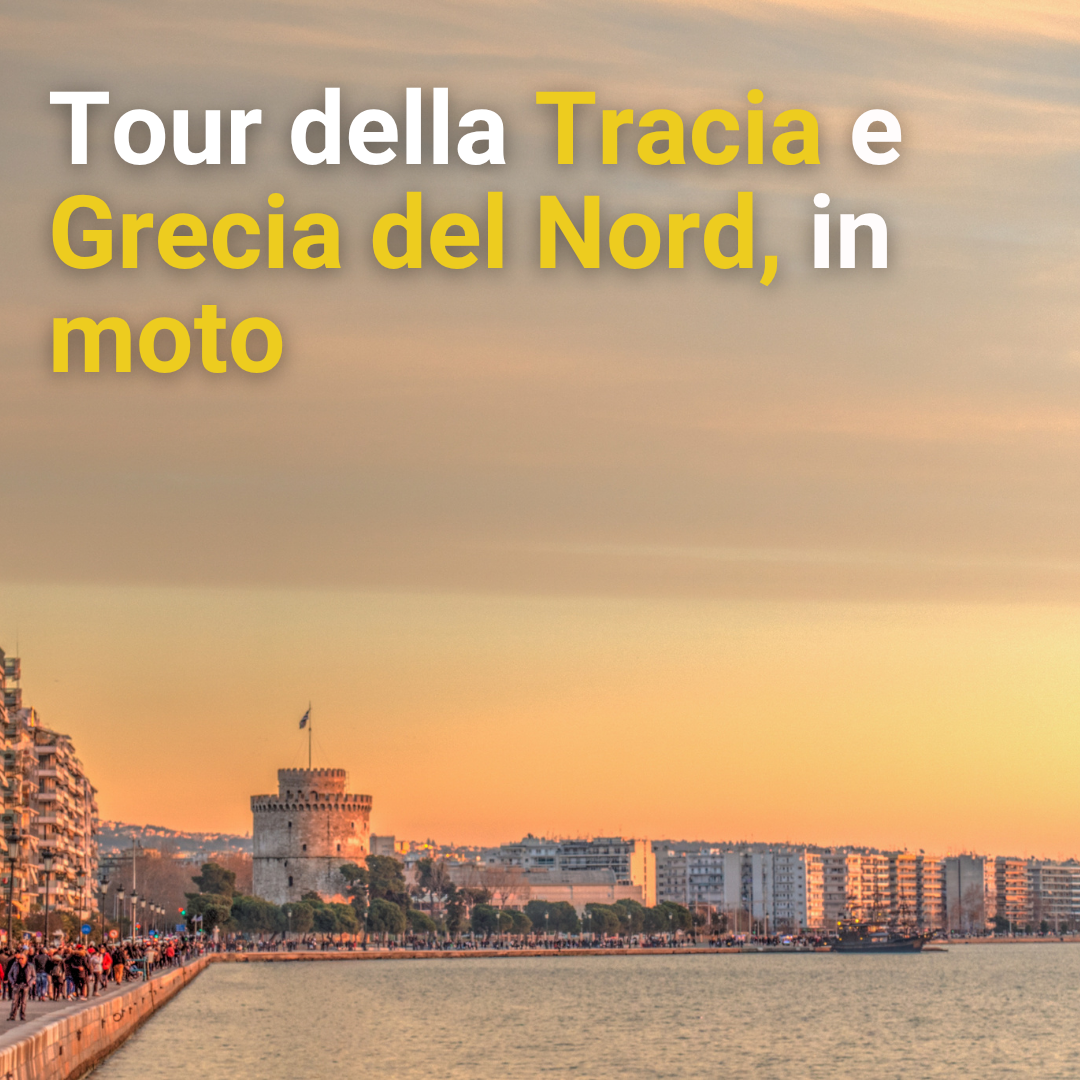 Tour della Tracia e Grecia del Nord, in moto